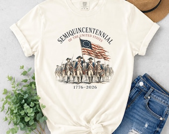 Comfort Colors semiquincentennial tee, 1776 to 2026 shirt, patriotic history top