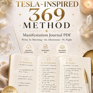 May include: Open journal with the text "TESLA-INSPIRED 369 METHOD" and "Manifestation Journal PDF". The journal is open to pages with affirmations for morning, afternoon, and night. A gold pen rests on the right page.