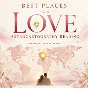 May include: A digital art print with the text "BEST PLACES FOR LOVE" in burgundy. The image features a world map in pink tones, a couple, and floral accents. The print is for an Astrocartography reading, with the text "PERSONALIZED PDF REPORT".