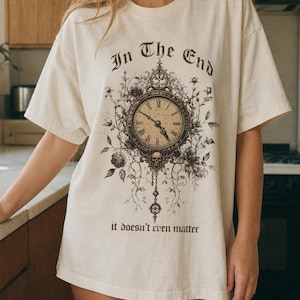 Vintage Retro Comfort Colors Gothic Clock Shirt, Dark Academia Graphic Tee, In The End It Doesnt Even Matter Shirt, Alternative Aesthetic