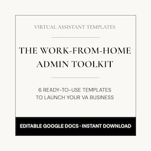 May include: A digital product advertisement with the text "VIRTUAL ASSISTANT TEMPLATES" at the top. The title "THE WORK-FROM-HOME ADMIN TOOLKIT" is centered. Below, it reads "6 READY-TO-USE TEMPLATES TO LAUNCH YOUR VA BUSINESS." The bottom section says "EDITABLE GOOGLE DOCS • INSTANT DOWNLOAD."