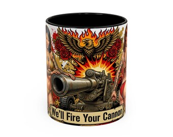 We'll Fire Your Cannon Pinup Artillery Accent Mug | Veteran-Owned | Ships from USA | Atlanta GA