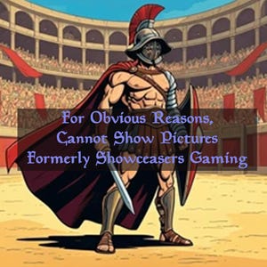 May include: A gladiator in a helmet with a red crest, a dark red cape, and armor stands in an arena. The text reads: For Obvious Reasons, Cannot Show Pictures Formerly Showceasers Gaming. The background shows a crowd in a stadium with red banners.