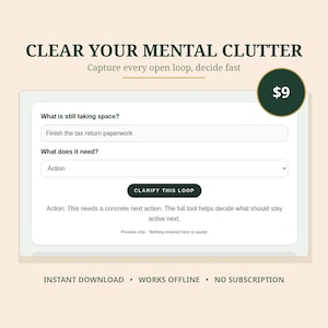 May include: A digital task management interface with the text CLEAR YOUR MENTAL CLUTTER, Capture every open loop, decide fast. It includes input fields for What is still taking space? and What does it need?, a CLARIFY THIS LOOP button, and text.