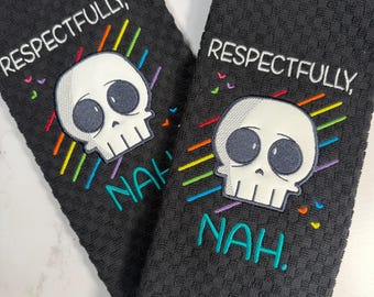 Funny Kitchen Towel, Embroidered Cotton Hand Towel, Respectfully Nah Dish Towel, Housewarming Gift
