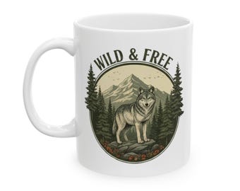 Wild & Free Wolf Mug 11oz Double-Sided Nature Mug | Wildlife Forest Coffee Cup | Rustic Mountain Ceramic Mug Gift for Him or Her