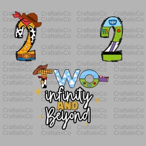 May include: A graphic design featuring the number "2" in the style of Woody and Buzz Lightyear from Toy Story. The phrase "Two Infinity and Beyond" is also included in the design, with a gray background.