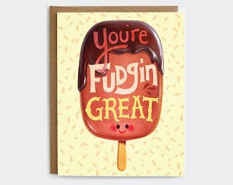 You're Fudgin Great! - Encouragement Card | Support Card | Food Pun Card | Ice Cream Card.