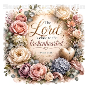 May include: A floral design with the text "The Lord is close to the brokenhearted" and "Psalm 34:18". The design features a heart, roses, and other flowers in shades of pink, white, and purple, surrounded by greenery.