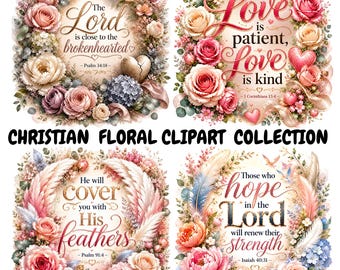 May include: A collection of four watercolor floral clipart designs. Each design features a floral wreath with inspirational text from the Bible. The color palette includes pink, peach, cream, and blue. The text reads: "The Lord is close to the brokenhearted," "Love is patient, love is kind," "He will cover you with His feathers," and "Those who hope in the Lord will renew their strength."