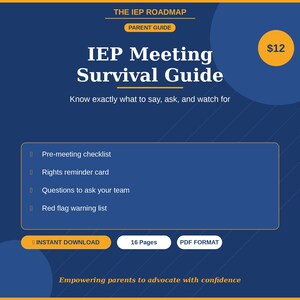 May include: A blue and gold guide titled "IEP Meeting Survival Guide" with the text "Know exactly what to say, ask, and watch for." The guide includes a pre-meeting checklist, rights reminder card, and questions to ask your team. It is available as an instant download for $12.