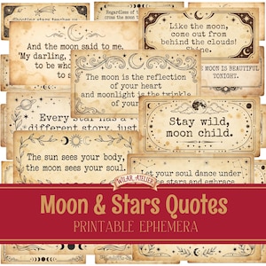 May include: A collection of rectangular printable ephemera cards featuring vintage-style parchment backgrounds with dark brown celestial illustrations and inspirational quotes about the moon and stars, including phrases like Stay wild, moon child.