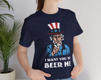 4 juli-shirt, I Want You To Beer Me T-shirt | T-shirt met patriottisch bier