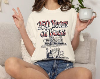 4 juli-shirt, T-shirt 250 Years of Beers, Taste of Freedom-shirt | Patriottische bierillustratie, 250 jaar Amerika