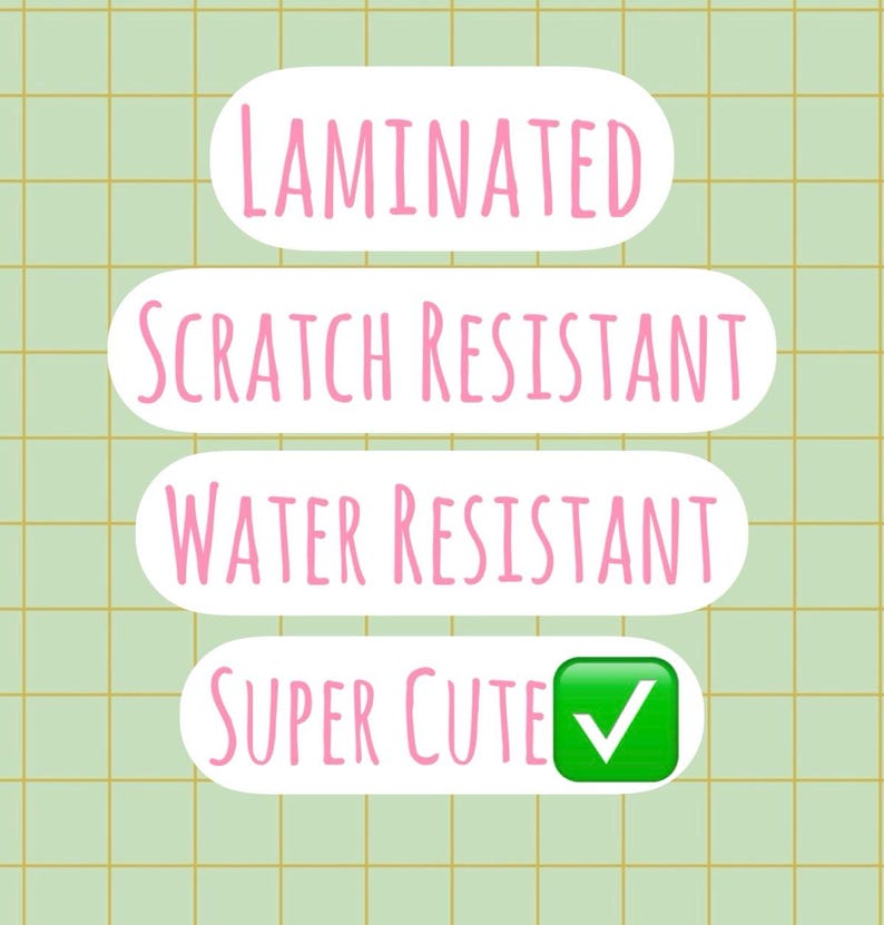 May include: Four white rounded rectangular labels with pink text on a light green grid background. The text reads LAMINATED, SCRATCH RESISTANT, WATER RESISTANT, and SUPER CUTE with a green square icon containing a white checkmark.