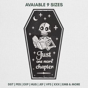 May include: Black coffin-shaped embroidery design featuring a skeleton reading a book. The design includes the text "Just one more chapter" and is surrounded by stars and a crescent moon. The text "AVAIABLE 9 SIZES" is at the top.