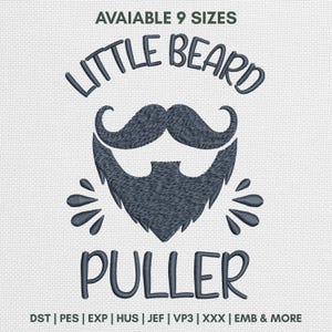 May include: An embroidered design featuring a stylized beard and mustache in dark blue thread. The text "LITTLE BEARD PULLER" is arched above the beard, with "AVAIABLE 9 SIZES" at the top. Embroidery file formats are listed at the bottom.