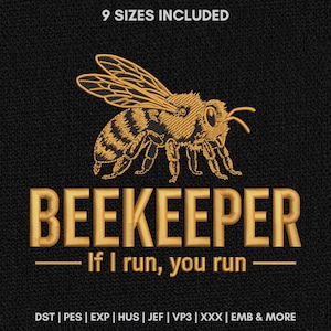Puede incluir: Un diseño de bordado con una abeja dorada sobre el texto BEEKEEPER y la frase If I run, you run. El texto superior dice 9 SIZES INCLUDED, y en la parte inferior se enumeran los formatos DST, PES, EXP, HUS, JEF, VP3, XXX y EMB.
