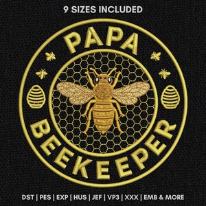 May include: A circular embroidery design on a black background featuring a central golden bee over a honeycomb pattern. The text reads PAPA BEEKEEPER in a golden circular border. Includes small bee icons and the text 9 SIZES INCLUDED.