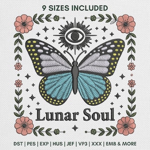 May include: An embroidery design featuring a central butterfly with blue and black wings, a sunburst eye symbol above, and floral borders. The text reads 9 SIZES INCLUDED, Lunar Soul, and file formats DST, PES, EXP, HUS, JEF, VP3, XXX, EMB & MORE.