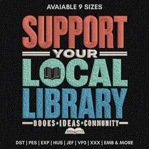 Puede incluir: Un diseño de bordado sobre fondo negro con el texto "SUPPORT YOUR LOCAL LIBRARY" en coral, blanco y verde azulado. Incluye un pequeño icono de libro, las palabras "BOOKS IDEAS COMMUNITY" y un gráfico de libro en la parte inferior con formatos.