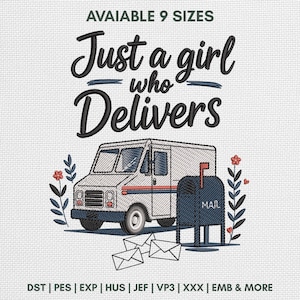 Puede incluir: Un diseño de bordado con el texto Just a girl who Delivers sobre un camión de reparto blanco y un buzón azul oscuro. El diseño incluye detalles florales a los lados, sobres en la parte inferior y el texto Available 9 Sizes.