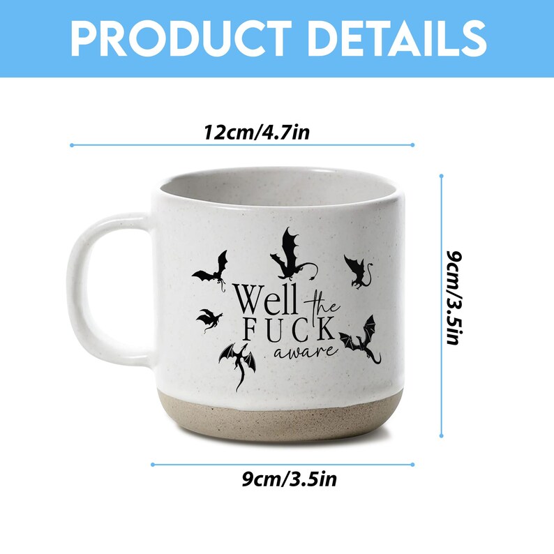 May include: White ceramic mug with a gray base and handle. The mug features black bat illustrations and the text "Well the FUCK aware." The mug is 3.5 inches tall, 4.7 inches wide, and 3.5 inches in diameter.