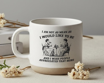 I Am Not As Mean As I Would Like To Be Funny Sarcastic Vintage Mug