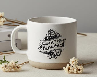 I Run a Tight Shipwreck Mug, Mother's Day Gift, Mom Mug, Gift for Mom, Mom Life, Funny Mom Coffee Cup, Mom of Many, Mom of Small Kids