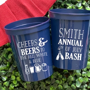 Cheer and Beers to the Red, White and Blue - 4th of July Stadium Cups - 4th of July Cups - Fourth of July Party - BBQ Cup