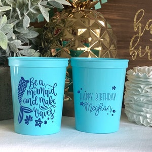 Be a Mermaid and Make Waves Birthday Personalized Stadium Plastic Cups - Birthday Stadium Cups Favors, Mermaid Bash, Mermaid Party