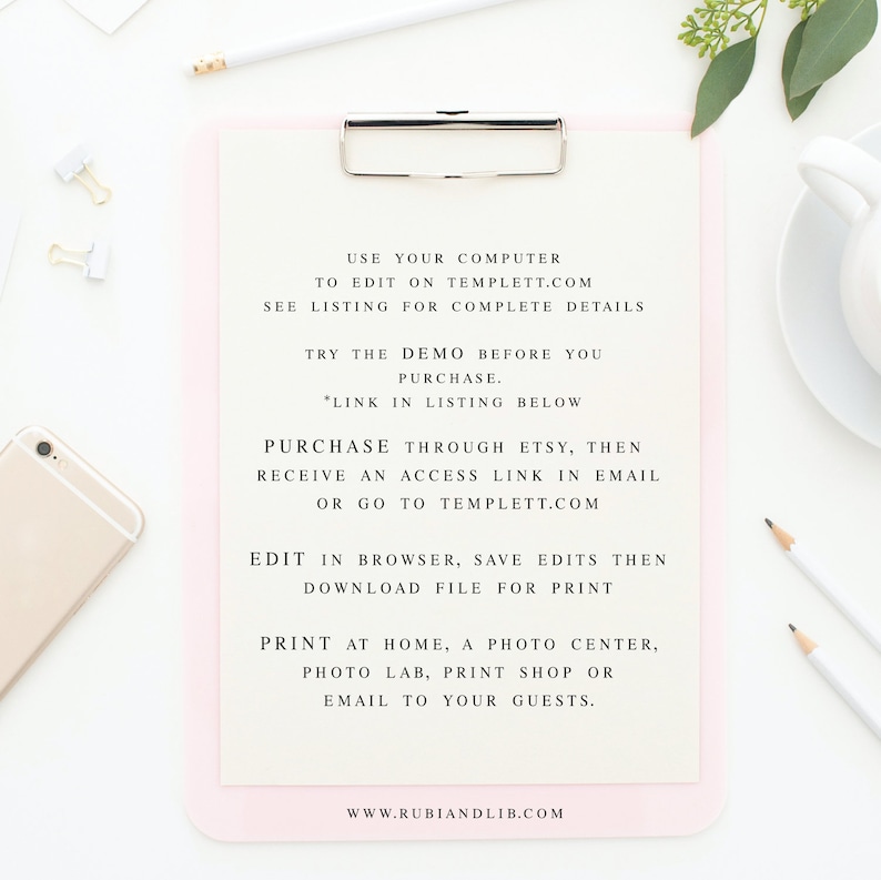 May include: A pink clipboard with white text instructions on how to edit and print a digital template. The text reads: "Use your computer to edit on Templett.com See listing for complete details Try the demo before you purchase. *Link in listing below Purchase through Etsy, then receive an access link in email or go to Templett.com Edit in browser, save edits then download file for print Print at home, a photo centre, photo lab, print shop or email to your guests. www.rubiandilib.com"