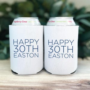 Custom 30th Birthday Can Cooler - Personalized Birthday Party Favors, Happy Birthday Drink Can Holders