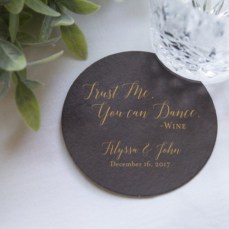 Wedding Reception Coasters Trust Me Drink Coasters Foil Stamped Bar Coasters You Can Dance Alcohol Wedding Coasters