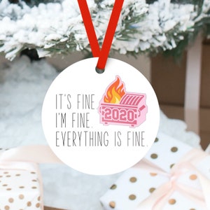 Everything is Fine 2020 Dumpster Fire Christmas Ornament, 2020 Personalized Ornament, Custom Christmas Ornament