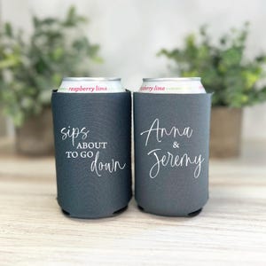 Sips About to Go Down! - Wedding Reception Bar Can Coolers, Wedding Can Cooler, Wedding Favors, Beverage Insulators, Beer Huggers