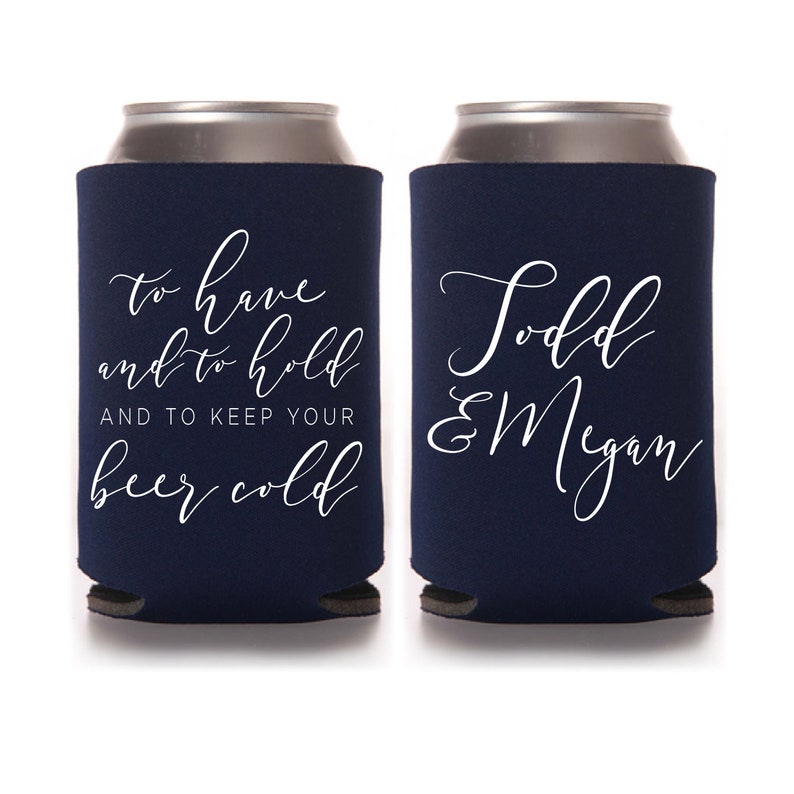 Wedding Favor To Have and To Hold and To Keep Your Beer Cold Beer Can