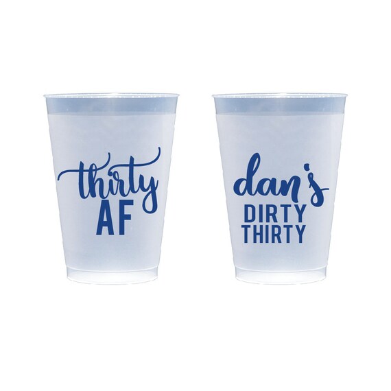 Thirty AF Personalized Frost-Flex ™ Shatterproof Cups, Men's 30th, 30th Birthday, Dirty Thirty, Dirty 30 Il_570xn