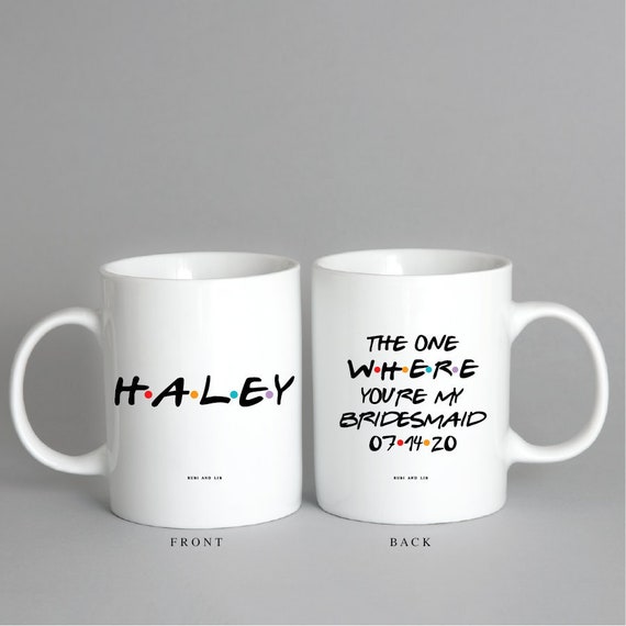 The One Where You're My Bridesmaid - Bridesmaid Coffee Mug, Maid Of Honor Gift, Gifts for Coffee Lovers, Matron Of Honor Gift, Coffee Lover Il_570xn