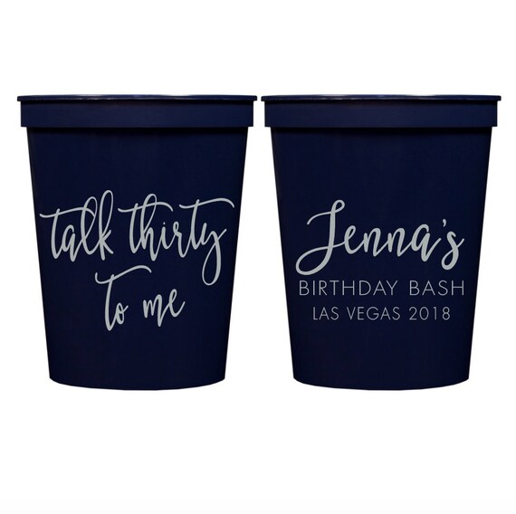 Talk Thirty to Me Birthday Bash - 30th Birthday Personalized Stadium Plastic Cups - Birthday Stadium Cups - Birthday Party - Birthday Favor Il_570xn
