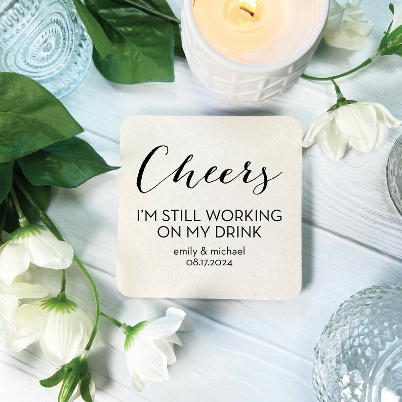 Cheers I'm Still Working on My Drink Personalized Please Don't Take My Drink, I'm Dancing Coasters, Wedding Coasters, Custom Coasters image 1