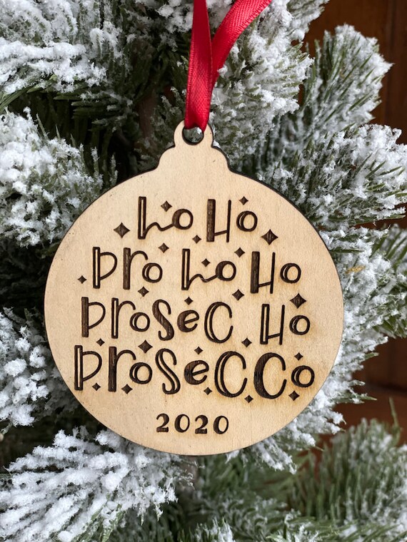 Ho Ho Prosecco - 2020 Christmas Ornament, 2020 Wooden Ornament, Custom Wooden Christmas Ornament Il_570xn