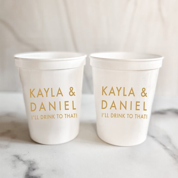I'll Drink to That Wedding Personalized Stadium Plastic Cups