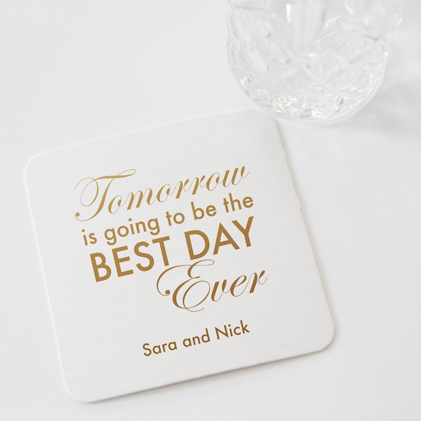 Tomorrow is going to be the Best Day Ever Coasters | Rehearsal Dinner Coasters | Bar Coasters | Cocktail Hour | Rehearsal Dinner Decor