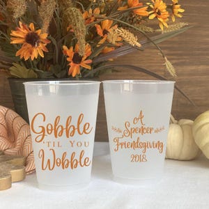 Gobble Til You Wobble Thanksgiving Shatterproof Party Cups - Friendsgiving, Personalized Thanksgiving Cup - Frosted Cup