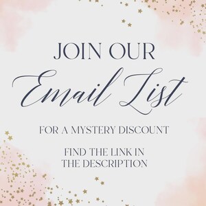 May include: A promotional graphic with a soft, watercolor-style background in pink and white, adorned with gold stars. The text reads "JOIN OUR Email List FOR A MYSTERY DISCOUNT" and "FIND THE LINK IN THE DESCRIPTION" in elegant fonts.
