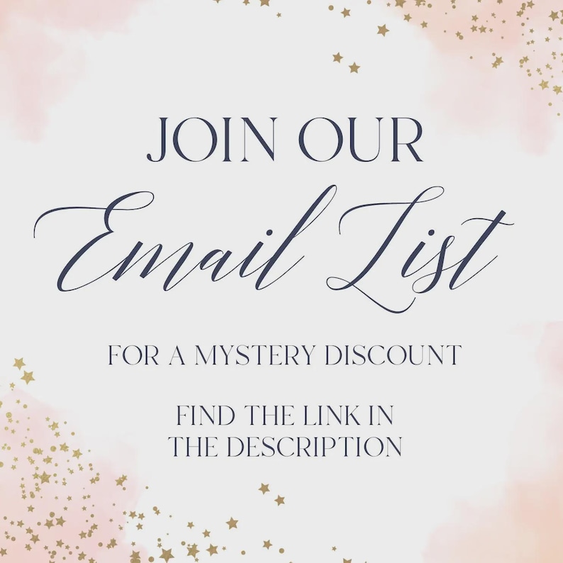 May include: A promotional graphic with a soft, watercolor-style background in pink and white, adorned with gold stars. The text reads "JOIN OUR Email List FOR A MYSTERY DISCOUNT" and "FIND THE LINK IN THE DESCRIPTION" in elegant fonts.