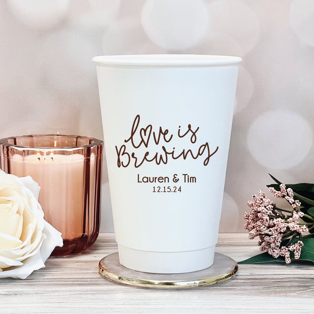 Love is Brewing Personalized Wedding Paper Cups Coffee Bar Hot ...