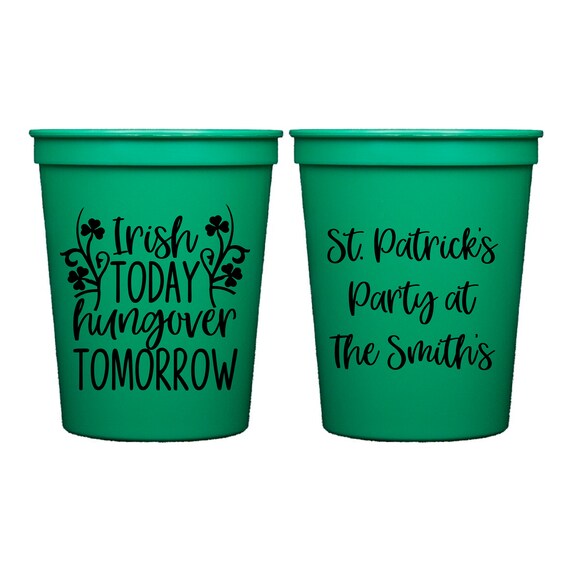 Irish Today - St. Patrick's Day Personalized Stadium Plastic Cups - St. Patty's Day Stadium Cups, Shamrock, Irish Wedding, Irish Party Favor Il_570xn