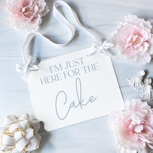 I&#39;m Just Here For The Cake Acrylic Wedding Sign, Flower Girl Sign, Ring Bearer Sign, Wedding Sign, Acrylic Sign, Aisle Sign, Entrance Sign